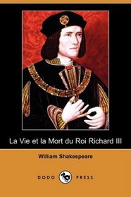 La Vie et la Mort du Roi Richard III (Dodo Press) (French Edition)