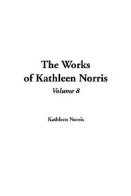 The Works Of Kathleen Norris