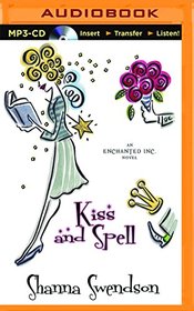 Kiss and Spell (Enchanted, Inc.)