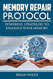 Memory Repair Protocol: Powerful Strategies To Enhance Your Memory