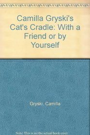 Camilla Gryski's Cat's Cradle: A Book of String Games