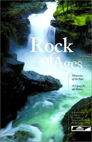 Rock of Ages: Memories of the Past, a Legacy for the Future