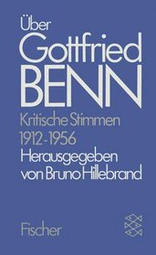 ber Gottfried Benn. Kritische Stimmen 1912-1956.