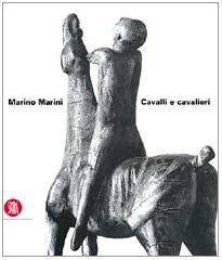 Marino Marini: Cavalli e cavalieri (Italian Edition)