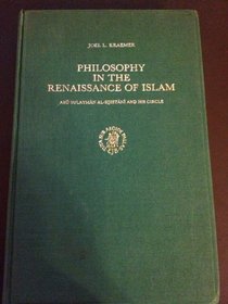 Philosophy in the Renaissance of Islam: Abu Sulayman Al-Sijistani and His Circle (Studies in Islamic Culture and History, V. 8.)