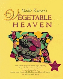 Mollie Katzen's Vegetable Heaven