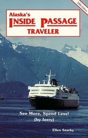 Alaska's Inside Passage Traveler: See More Spend Less!