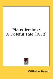 Pious Jemima: A Doleful Tale (1872)