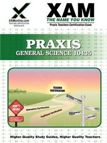 Praxis General Science 10435 Teacher Certification Exam (XAMonline Teacher Certification Study Guides)