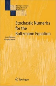 Stochastic Numerics for the Boltzmann Equation (Springer Series in Computational Mathematics)
