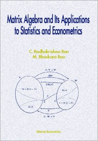 Matrix Algebra & Its Applications to Statistics & Econometrics