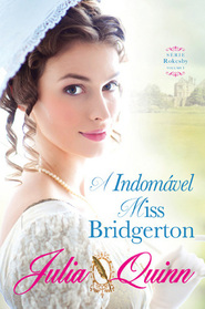 A Indomavel Miss Bridgerton (Because of Miss Bridgerton) (Bridgerton: Rokesby, Bk 1) (Portuguese Edition)