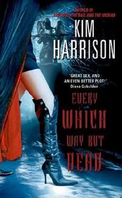 Every Which Way But Dead (The Hollows, Bk 3)