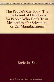 The People's Car Book: The One Essential Handbook for People Who Don't Trust Mechanics, Car Salesmen, or Car Manufacturers
