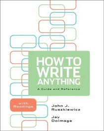 How to Write Anything: A Guide and Reference with Readings