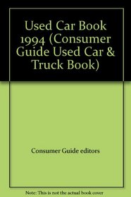 Used Car Book 1994 (Consumer Guide Used Car & Truck Book)