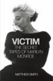 Victim: The Secret Tapes of Marilyn Monroe
