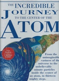 The Incredible Journey to the Center of the Atom/The Incredible Journey to the Edge of the Universe (2 in 1)