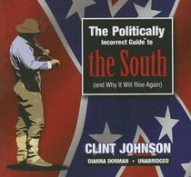 The Politically Incorrect Guide to the South (And Why It Will Rise Again)