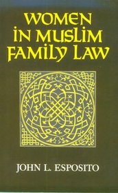 Women in Muslim Family Law (Contemporary Issues in the Middle East)