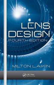 Lens Design, Fourth Edition (Optical Science and Engineering Series)