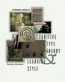 A Teacher's Guide to Cognitive Type Theory  Learning Style