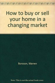How to buy or sell your home in a changing market