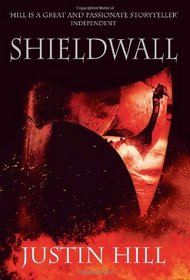 Shieldwall. by Justin Hill