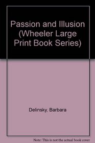 Passion and Illusion (Wheeler Large Print Book Series (Cloth))
