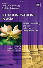 Legal Innovations in Asia: Judicial Lawmaking and the Influence of Comparative Law (Studies in Comparative Law and Legal Culture series)