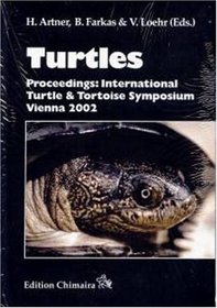 Turtles: Proceedings: International Turtle & Tortoise Symposium, Vienna 2002