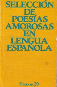 Seleccin de Poesas Amorosas en Lengua Espaola (Spanish Edition)