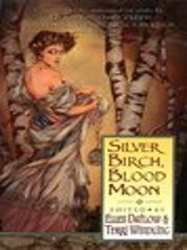 Silver Birch, Blood Moon (Fairy Tale Anthologies, No 5)