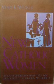 New Catholic Women: A Contemporary Challenge to Traditional Religious Authority