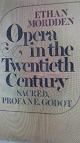 Opera in the Twentieth Century: Sacred, Profane, Godot