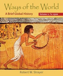 Ways of the World: A Brief Global History, Volume I