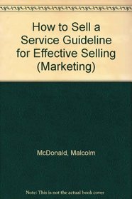 How to Sell a Service Guideline for Effective Selling (Marketing)