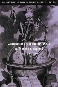 Contours of Death and Disease in Early Modern England (Cambridge Studies in Population, Economy and Society in Past Time)