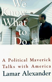 We Know What to Do: A Political Maverick Talks With America