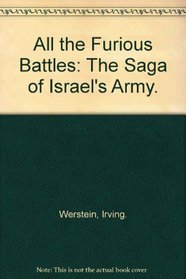 All the Furious Battles: The Saga of Israel's Army.