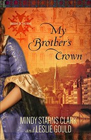 My Brother's Crown (Cousins of the Dove, Bk 1)