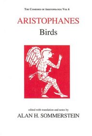 Birds (The Comedies of Aristophanes, Vol. 6) (The Comedies of Aristophanes Vol 6)