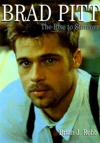 Brad Pitt: The Rise to Stardom