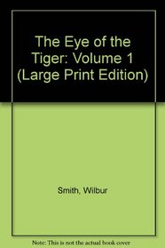 The Eye of the Tiger: Volume 1 (Large Print Edition)