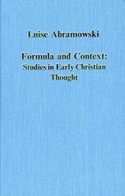 Formula and Context: Studies in Early Christian Thought (Collected Studies Series)