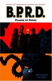 B.P.R.D.: Plague of Frogs