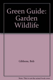 Garden Wildlife (Michelin Green Guides)