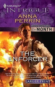 The Enforcer (Bodyguard of the Month) (Harlequin Intrigue, No 1185) (Larger Print)