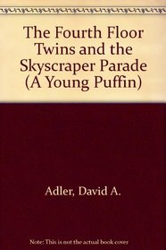 The Fourth Floor Twins and the Skyscraper Parade (Fourth-Floor Twins)
