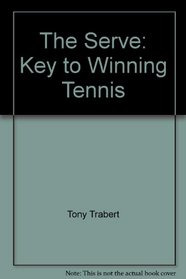 The Serve: Key to Winning Tennis